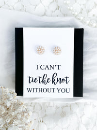 Pearl stud earrings on I can't tie the knot without you cards