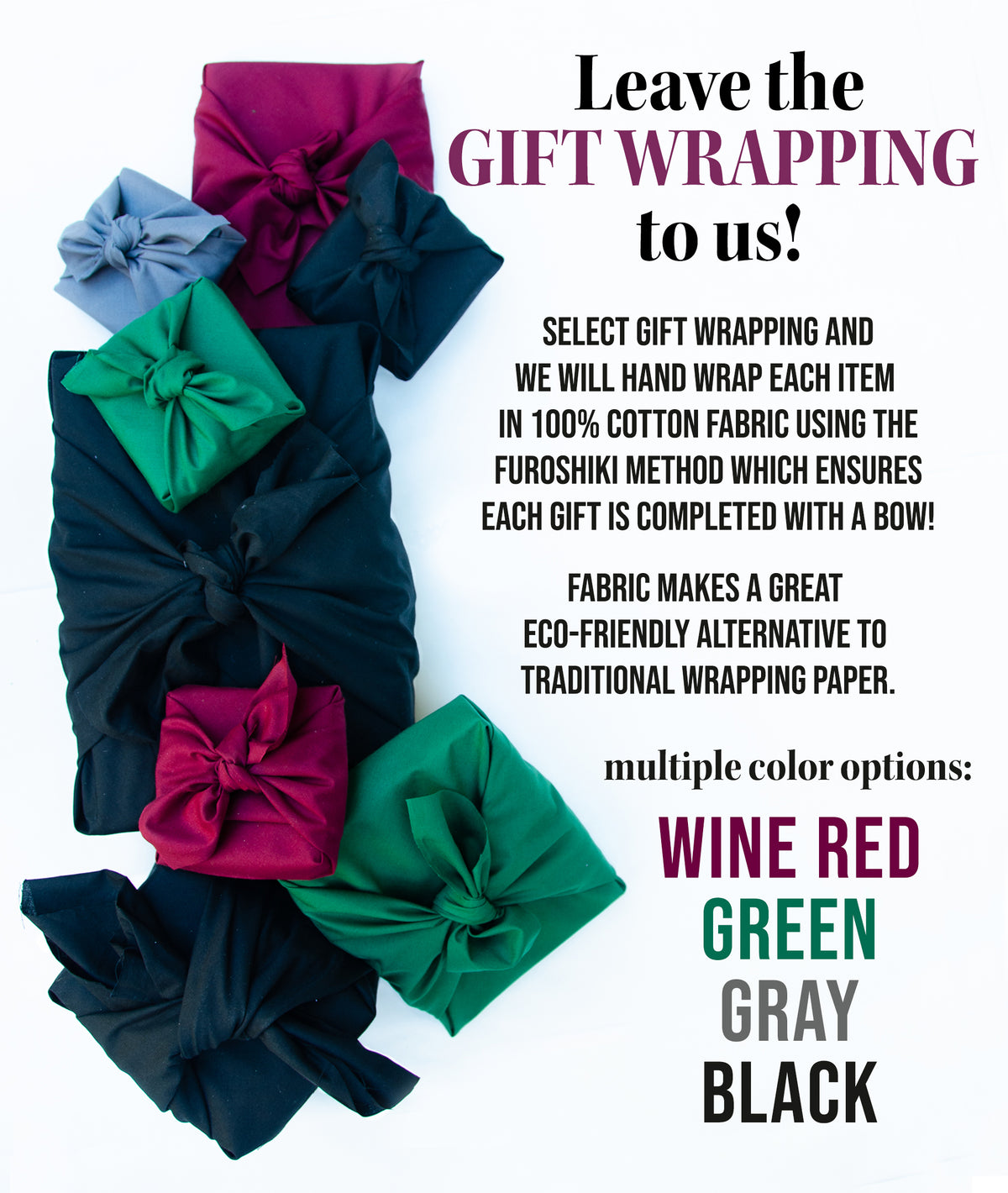 gift wrapping option available in wine red, green , gray and black