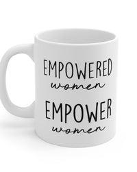 empowered women empower women ceramic coffee mug,high quality ceramic mug, feminist mug, girl power,strong women