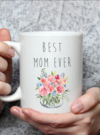 Best Mom Ever Mother's Day Mug,Happy Mother's Day Gift,Gift for Mom,Mom Floral Spring Coffee Mug,Mother's Day Mug for friend,Made in USA