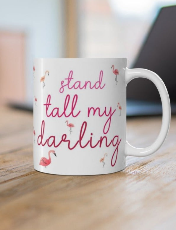 Pink Flamingo Motivational Stand Tall My Darling Coffee Mug,Perfect Gift for Female Empowerment and Girl Bosses,Best Friend Gift