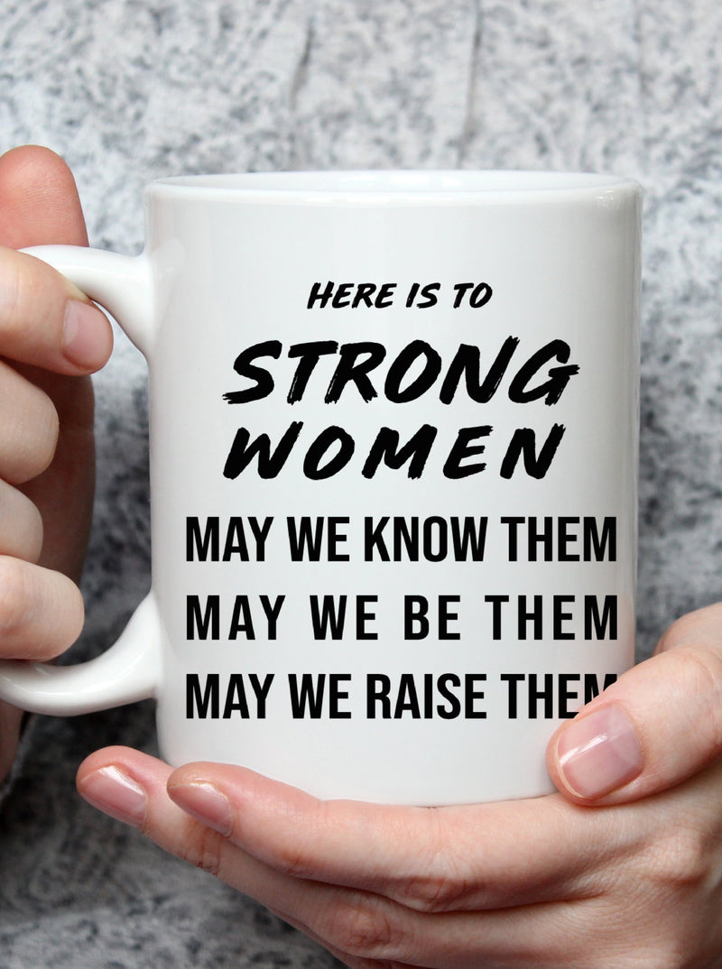strong women quote high quality white ceramic coffee mug